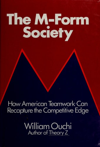 The M Form Society: How American Teamwork Can Recapture The Competitive Edge