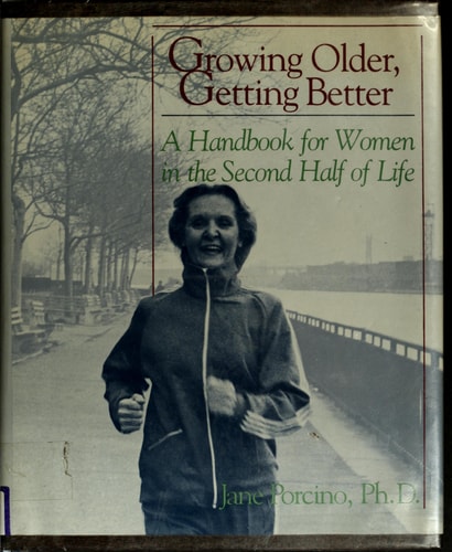 Growing Older, Getting Better: A Handbook for Women in the Second Half of Life