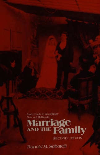 Study Guide to Accompany Nass and McDonald: Marriage and the Family