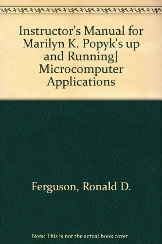Instructor's Manual for Marilyn K. Popyk's Up and Running: Microcomputer Applications