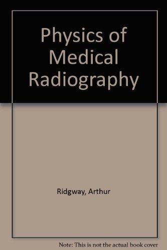The Physics of Medical Radiography