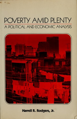Poverty Amid Plenty: A Political and Economic Analysis