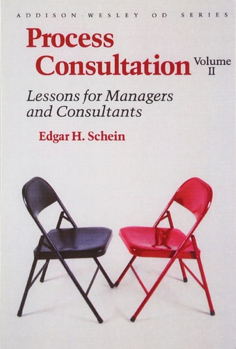 Process Consultation, Vol. 2: Lessons for Managers and Consultants