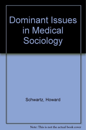 Dominant Issues in Medical Sociology