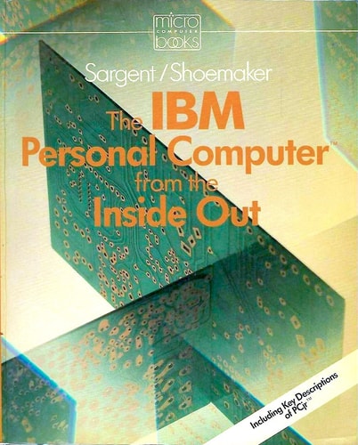 The IBM Personal Computer from the Inside Out