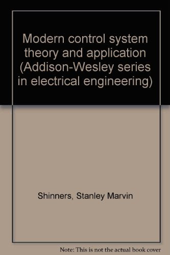 Modern control system theory and application (Addison-Wesley series in electrical engineering)