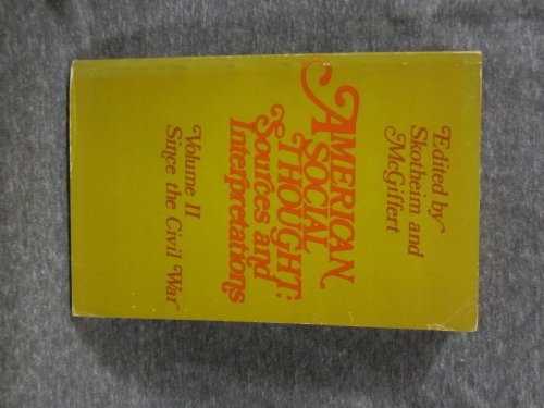 American Social Thought: Sources and Interpretations, Volume 2: Since the Civil War