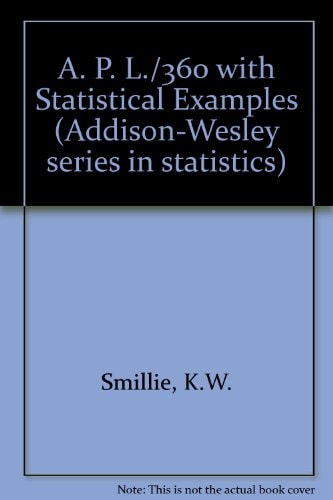 APL/360 with Statistical Applications (Addison-Wesley Series in Education)
