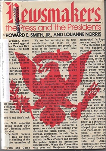 Newsmakers: The Press and the Presidents