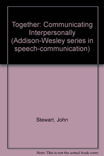 Together: Communicating Interpersonally