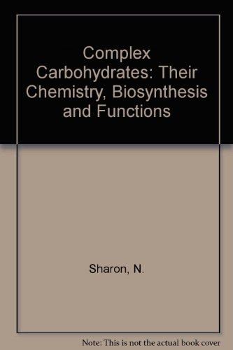 Complex Carbohydrates, Their Chemistry, Biosynthesis, and Functions: A Set of Lecture Notes