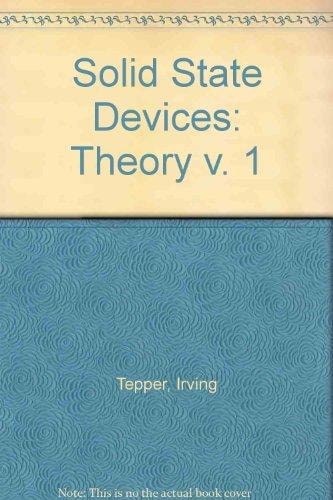 Solid State Devices: Theory, Vol. 1