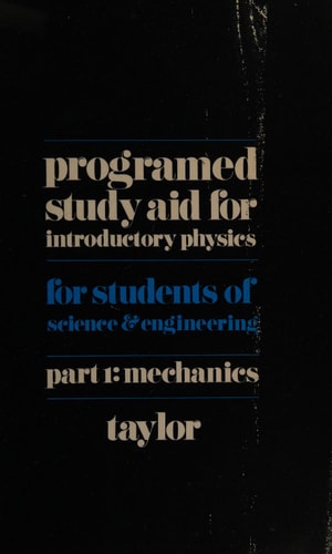 Programmed Study Aid for Introductory Physics: For Students of Science and Engineering, Part 1: Mechanics