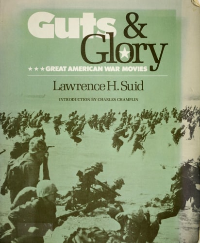 Guts and Glory: Great American War Movies