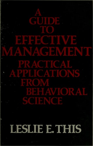 A Guide to Effective Management: Practical Applications from Behavioral Science