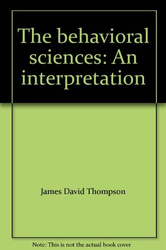 The Behavioral Sciences: An Interpretation
