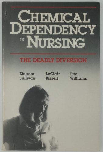 Chemical Dependency in Nursing: The Deadly Diversion