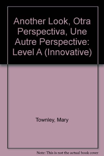 Another Look, Otra Perspectiva, Une Autre Perspective: Level A