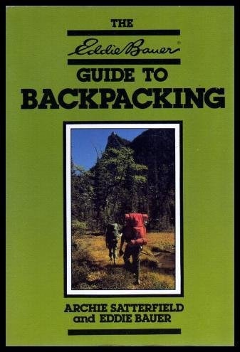 The Eddie Bauer Guide to Backpacking