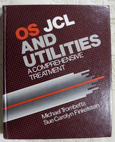 OS JCL & Utilities: A Comprehensive Treatment