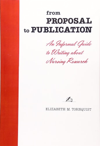 From Proposal to Publication: An Informal Guide to Writing About Nursing Research