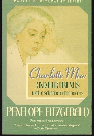Charlotte Mew and Her Friends: With a Selection of Her Poems