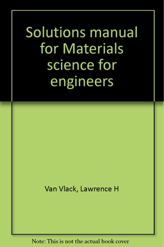 Solutions Manual for Materials Science for Engineers