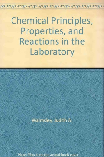 Chemical Principles, Properties, and Reactions in the Laboratory