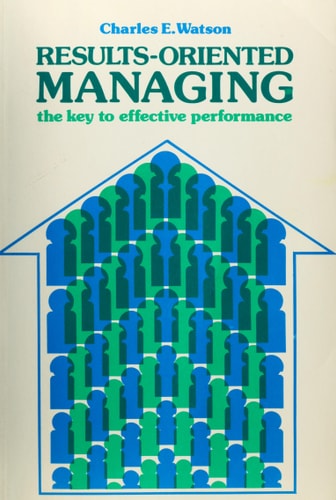 Results-Oriented Managing: The Key to Effective Performances