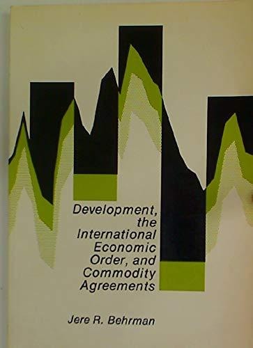 Development, the International Economic Order, and Commodity Agreements