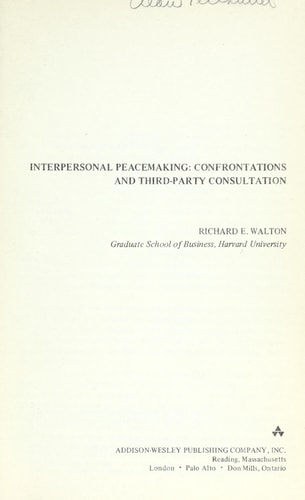Interpersonal Peacemaking: Confrontations and Third Party Interventions
