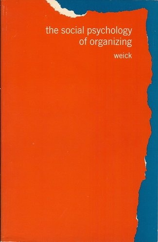 The Social Psychology of Organizing
