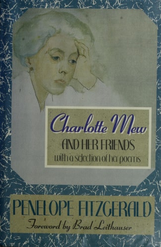 Charlotte Mew and Her Friends with a Selection of Her Poems