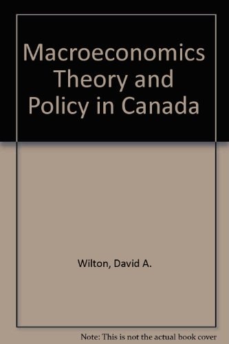 Macroeconomics: Theory and Policy in Canada
