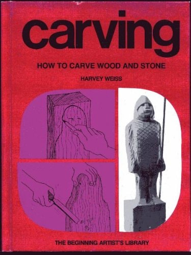 Carving: How to Carve Wood and Stone