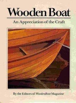 Wooden Boat: An Appreciation Of The Craft