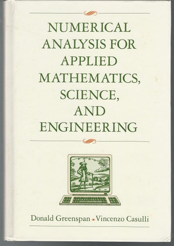 Numerical Analysis for Applied Mathematics, Science, and Engineering