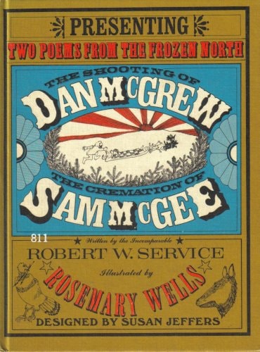 The Shooting of Dan McGrew: The Cremation of Sam McGee