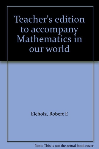 Teacher's Edition to Accompany Mathematics in Our World