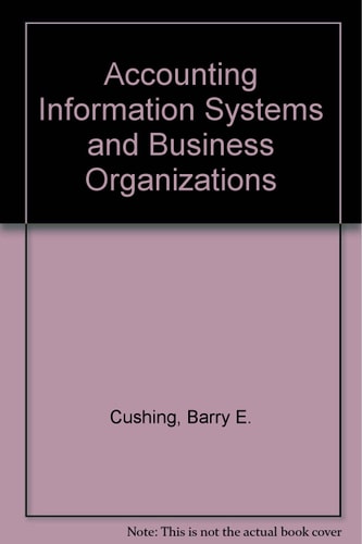 Accounting Information Systems and Business Organizations