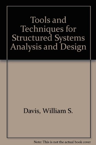 Tools and Techniques for Structured Systems Analysis and Design