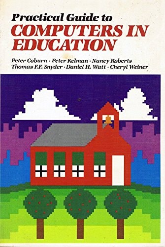 Practical Guide to Computers in Education