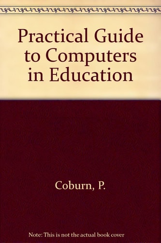 Practical Guide to Computers in Education