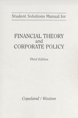 Financial Theory and Corporate Policy: Student Solutions Manual