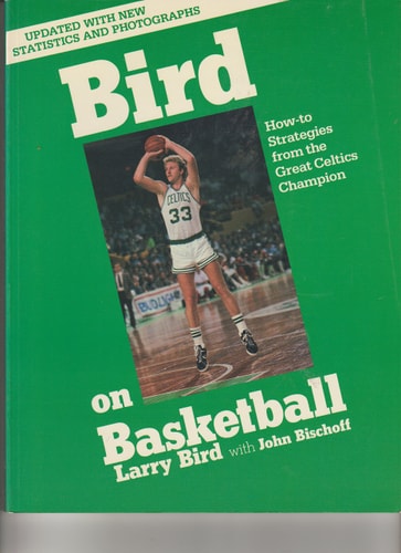 Bird on Basketball: How-to Strategies from the Great Celtics Champion