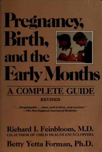 Pregnancy, Birth and the Early Months: A Complete Guide
