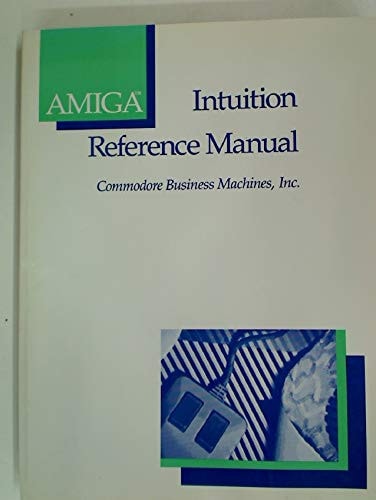 Amiga Intuition Reference Manual