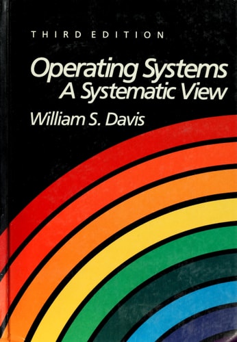 Operating Systems: A Systematic View