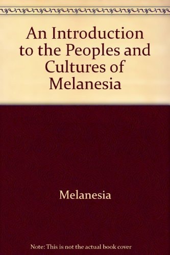 An Introduction to the Peoples and Cultures of Melanesia