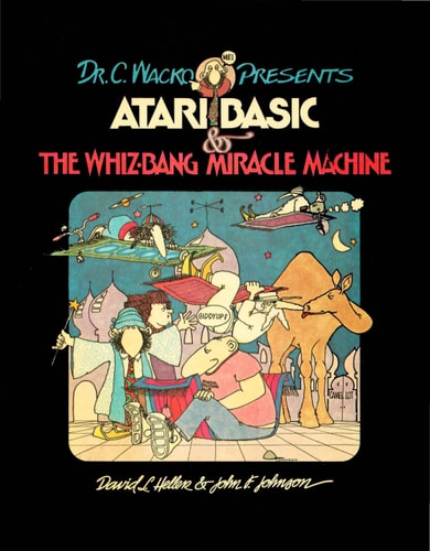 Dr. C. Wacko Presents Atari BASIC and the Whiz-Bang Miracle Machine